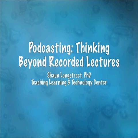 Podcasting Beyond Recorded Lectures