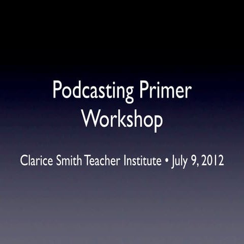 Podcasting primer presentation