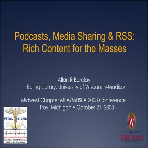 Podcasts, Media Sharing & RSS: Rich Media for the Masses