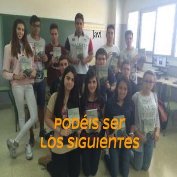 Podéis ser los siguientes