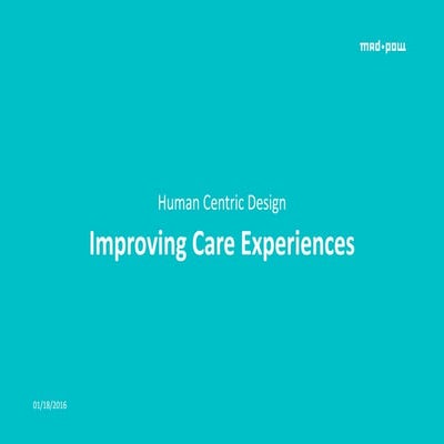 HXR 2016: Improving Care Experiences through Human-Centered Design - Jonathan...