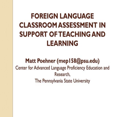 Foreign Language Classroom Assessment in Support of Teaching and Learning