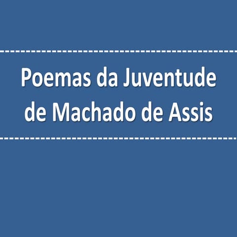 Poemas da juventude de machado