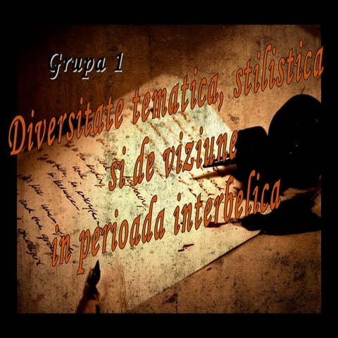 Diversitate tematica, stilistica si de viziune în perioada interbelica