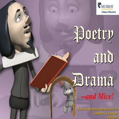 Poetry and drama . . . and mice!