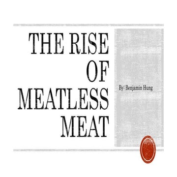The Rise of Meatless Meat | PPTX
