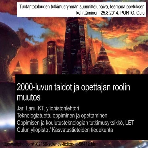 2000-luvun taidot ja opettajan roolin muutos. 