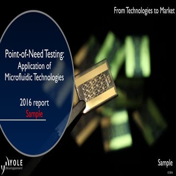 Point-of-Need Testing: Application of Microfluidic Technologies - 2016 Report...