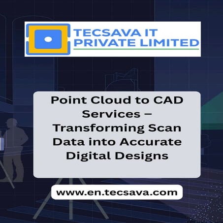 Point Cloud to CAD Services: Transforming Scan Data into Precise ...