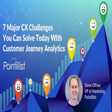 7 Major CX Challenges You Can Solve Today With Customer Journey Analytics