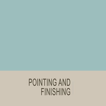Pointing and finishing