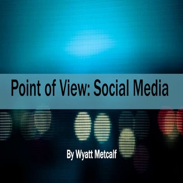 Point of View: Social Media | PPT