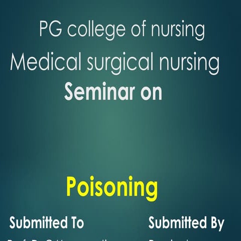 poisoning topic for bsc nursing 3rd year | PPTX
