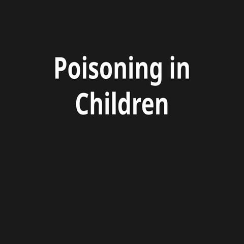 poisoning in children approach and management