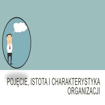 Pojęcie, istota i charakter. organizacji | PPTX