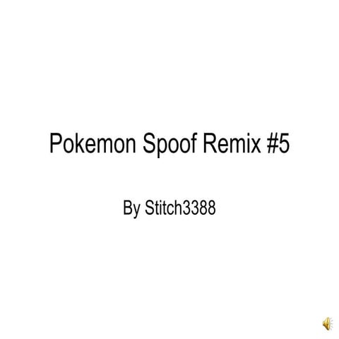 Pokemon Spoof #5 Remix