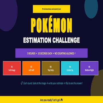 International Mathematics Day: Pokémon Estimation Challenge with Timed ...