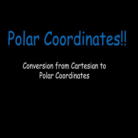 Polar coordinates!!