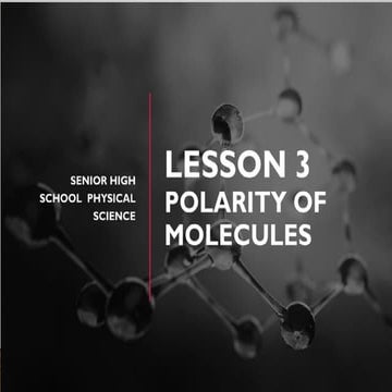 Lesson 3 polarity of Molecules Lesson 3.pptx