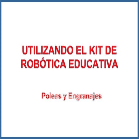Aprendiendo sobre Poleas y Engranjes con Kit de Robótica WEDO
