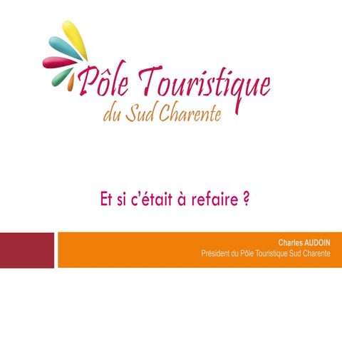 Pôle touristique du sud charente   et si c'était à refaire