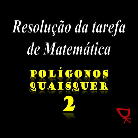 Polígonos quaisquer 2 - blog | PPT