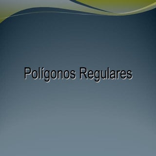 Polígonos regulares