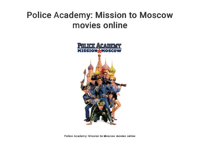 Police Academy Mission To Moscow Movies Online