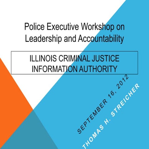 Police executive workshop icjia september 2012 leadership