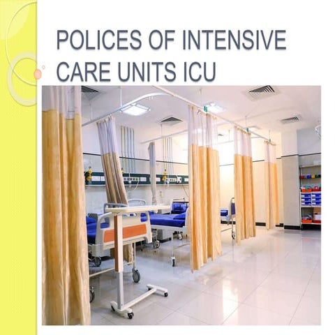 Polices for  intensive care units / critical care units 
