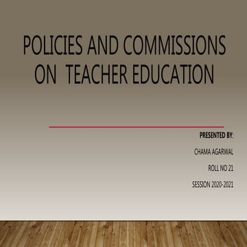 Policies and commisions on  teacher education