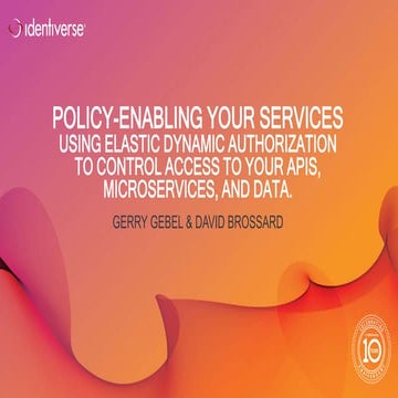 Policy enabling your services - using elastic dynamic authorization to contro...