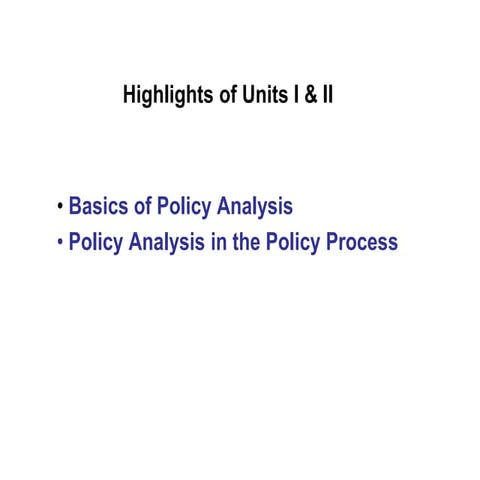 Policy Analysis.Highlights of Units I & II-1 (1).ppt