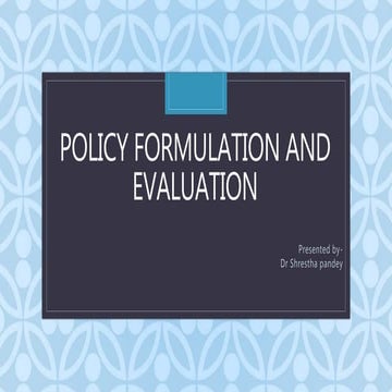 Policy formulation and evaluation