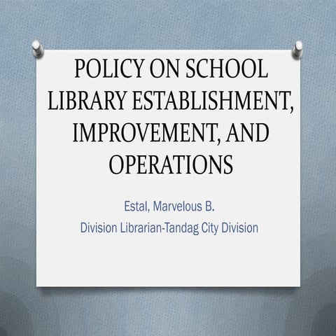 Policy on school library establishment, improvement, 