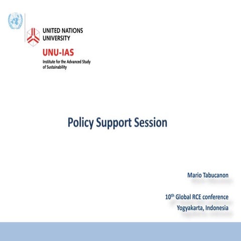 Policy Support Session, 10th Global RCE Conference, Mario Tabucanon (UNU-IAS)