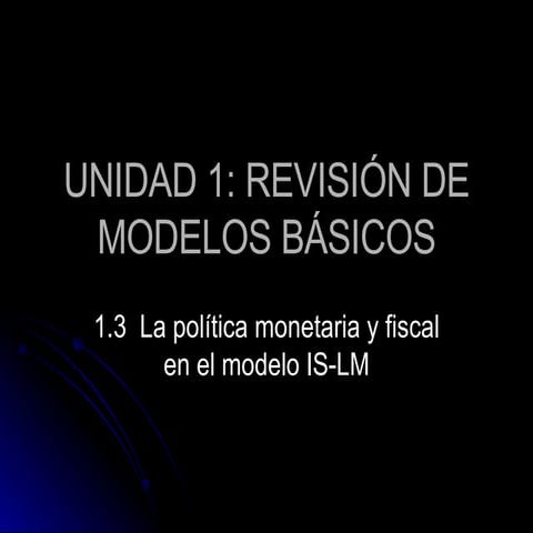 POLITICA MONETARIA Y FISCAL EN IS-LM