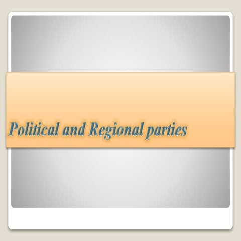 Political and regional parties ,