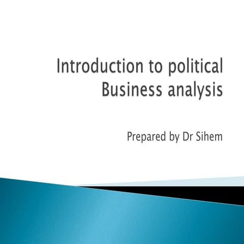 Political business analysis  Dr. Sihem Bouguila