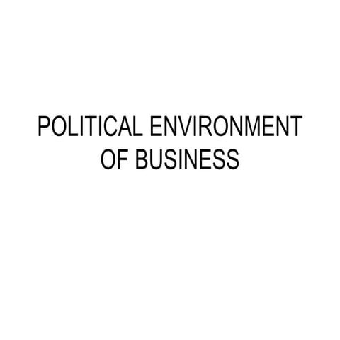 Political environment OF BUSINESS