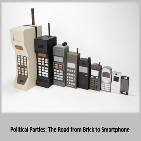 Political Parties, The Road from Brick to Smartphone