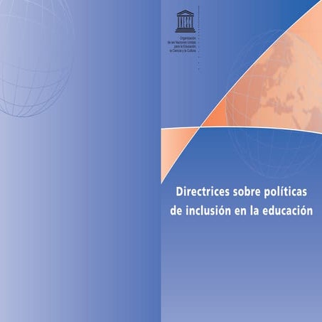 UNESCO EDUCACION INCLUSIVA. LA EDUCACIÓN INCLUSIVA: EL CAMINO HACIA EL ...