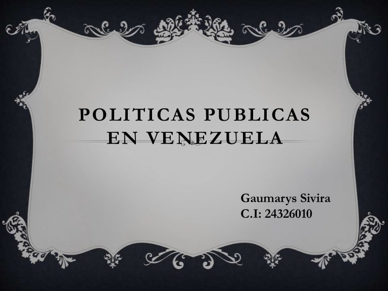 Politicas publicas en venezuela Politicas publicas en venezuela