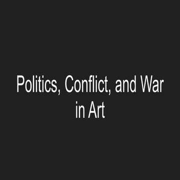 Politics, Conflict, and War in Art  - Overview