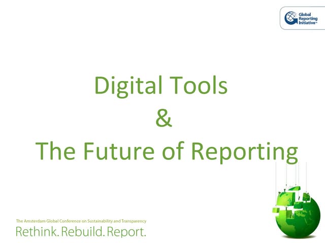GRI Conference - 27 May - Pollard - Digital Tools And The Future Of Reporting