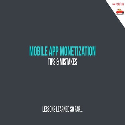 Mobile App Monetization - Mistakes & Tips