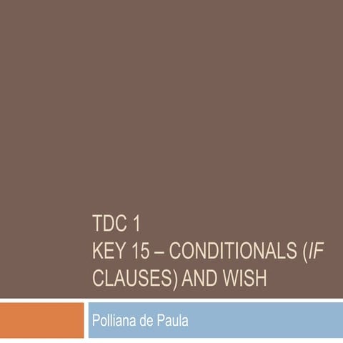 Polliana's Presentation - Conditionals and Wish