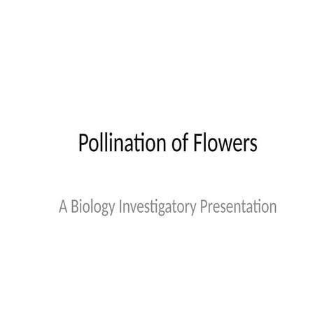 POLLINATION IN PLANTS AND DIFFERENT TYPES OF POLLINATION | PPTX