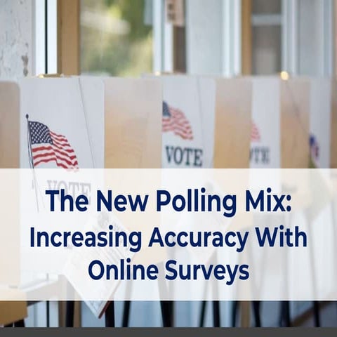The New Polling Mix: Increasing Accuracy With Online Surveys