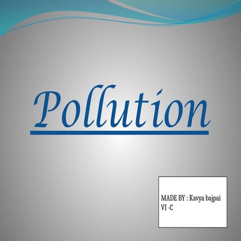 POWER POINT PRESENTATION ON POLLUTIONS.. | PPTX
